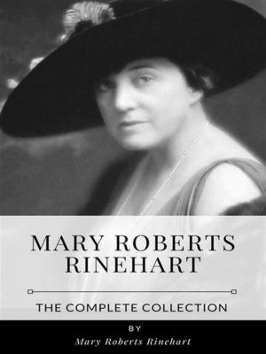 cover image of Mary Roberts Rinehart &#8211; the Complete Collection